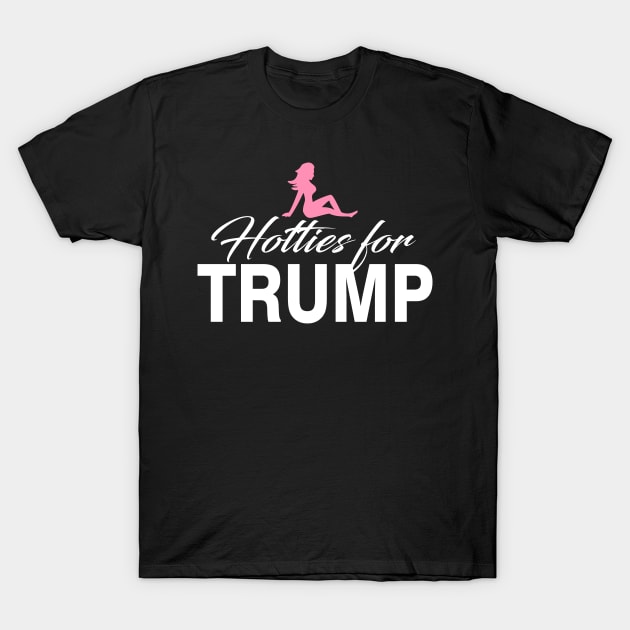 Hotties For Trump 2016 T-Shirt by Mas Design